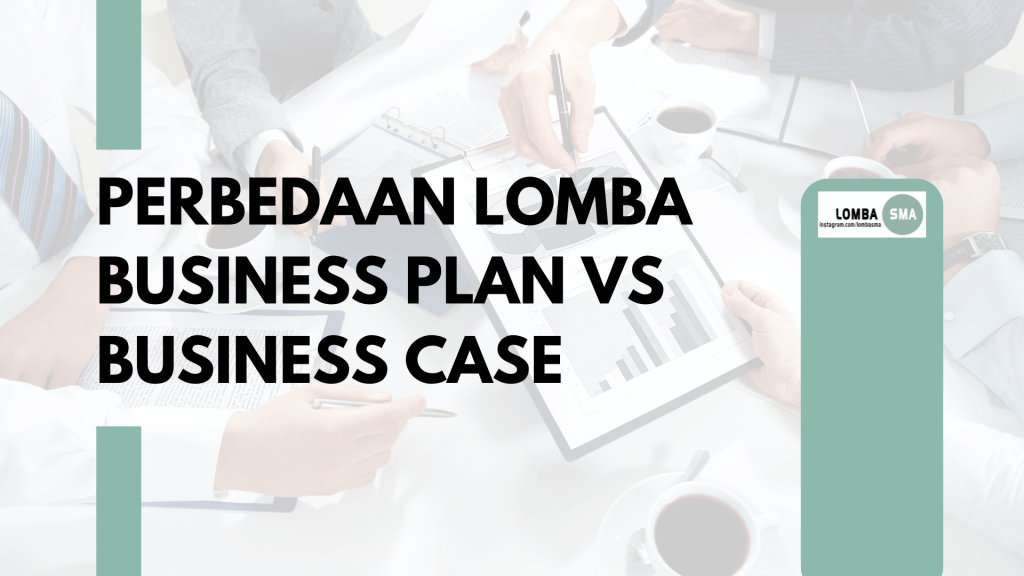 perbedaan lomba bisnis plan dan business case